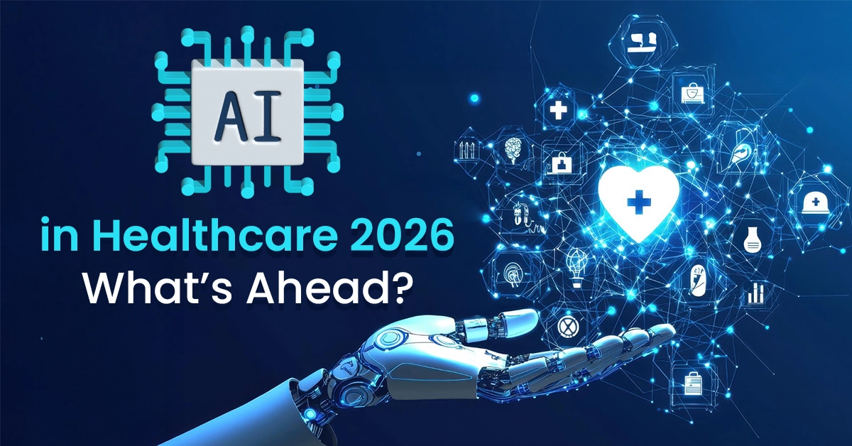 AI in Healthcare 2026 Whats Ahead